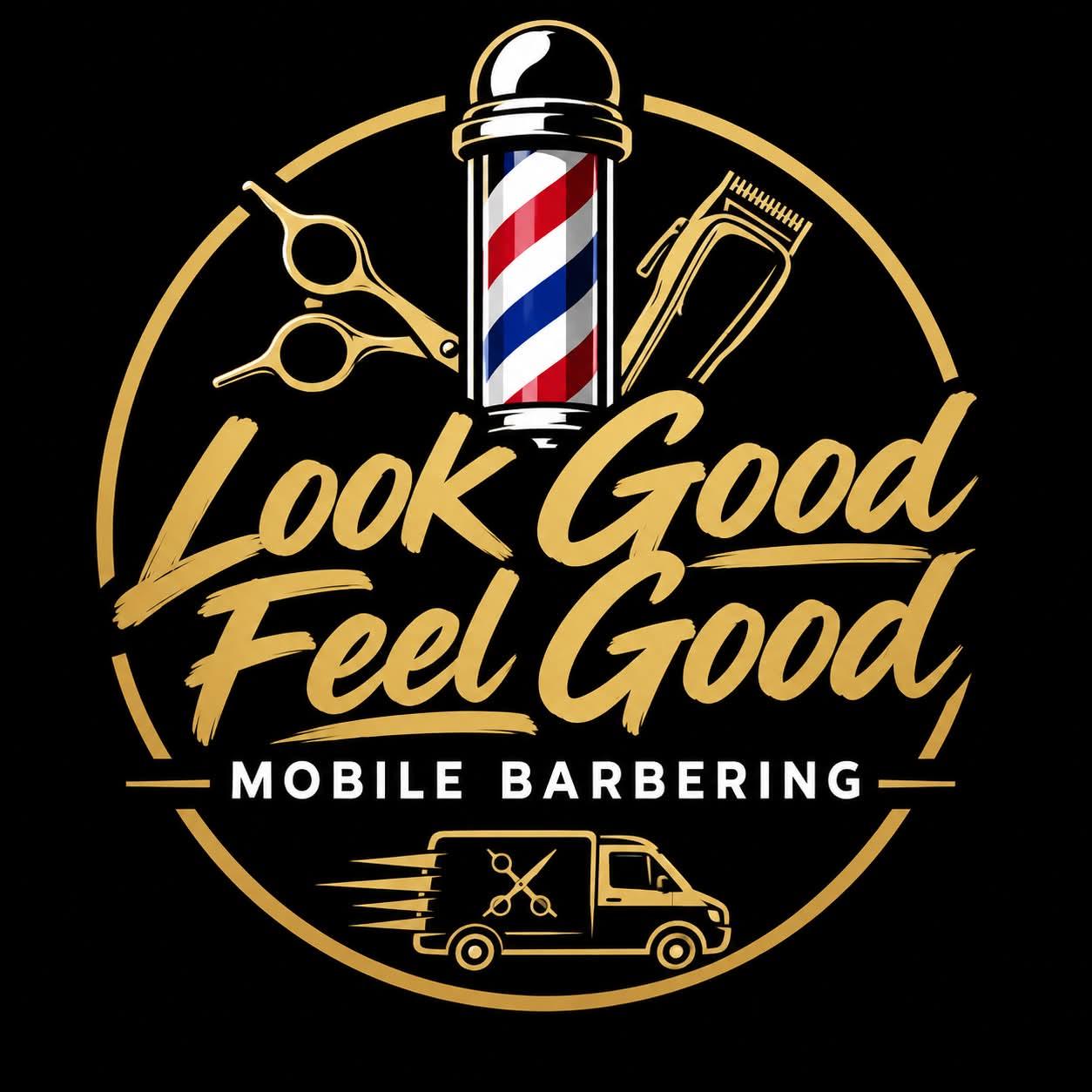 Look Good Feel Good Mobile Barbershop